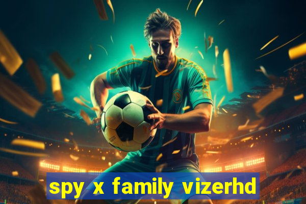 spy x family vizerhd